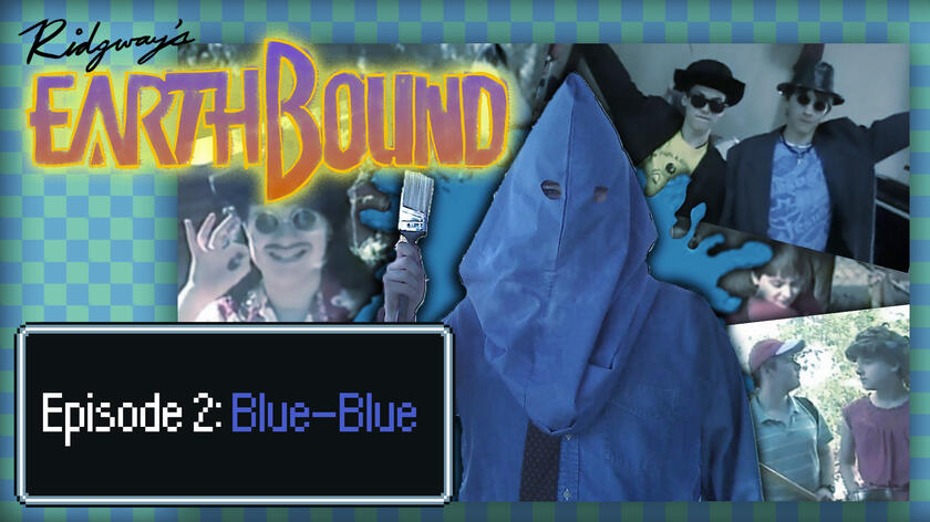 Earthbound Episode 2: Blue-Blue