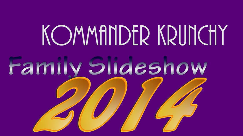 Kommander Krunchy Family Slideshow 2014